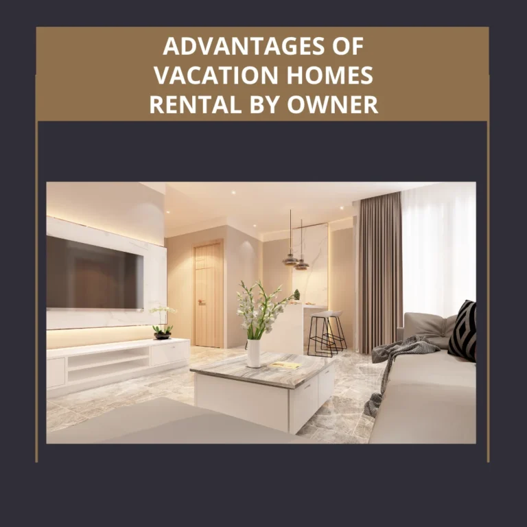 advantages of vacation homes rental by owner